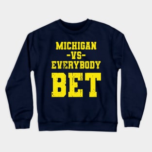 Michigan vs Everybody Bet Crewneck Sweatshirt